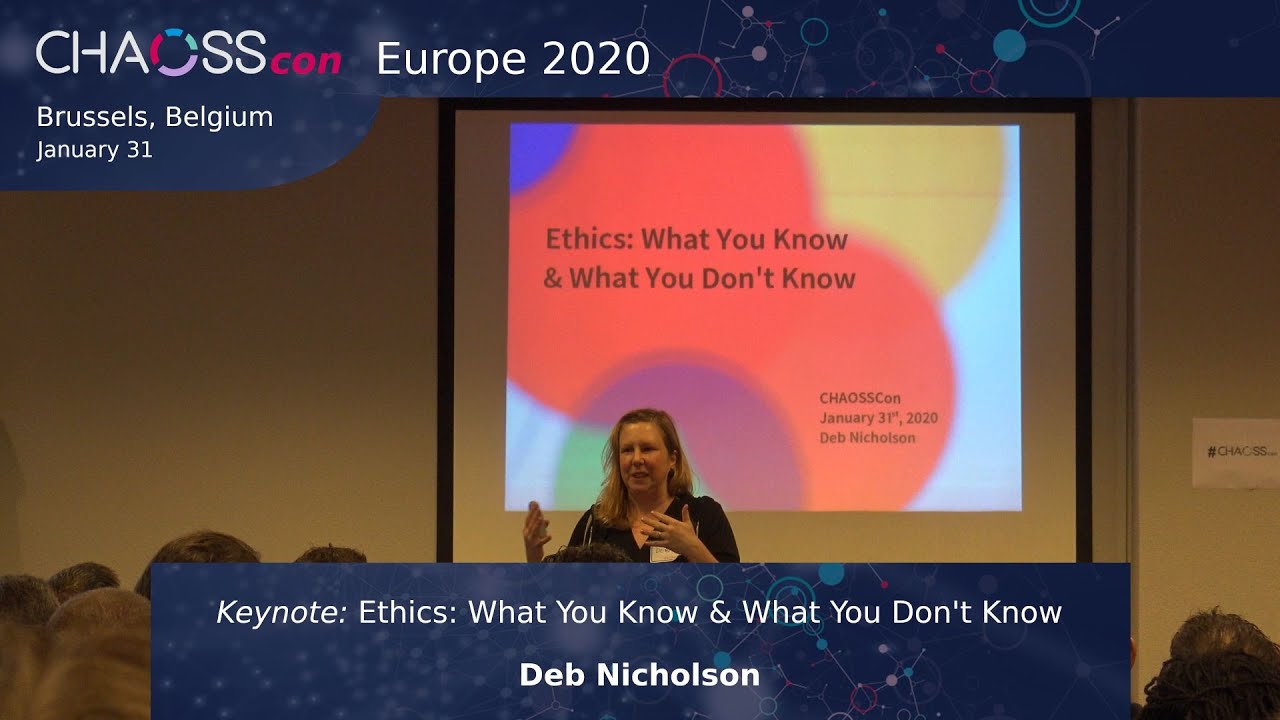 Keynote: Ethics: What You Know & What You Don't Know | Deb Nicholson | CHAOSScon EU 2020