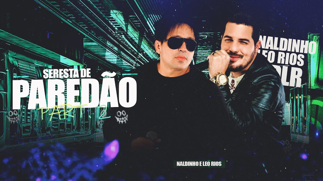 NALDINHO E LEO RIOS - Part. 2 Seresta De Paredão - DOS ANOS 80 PRA CÁ