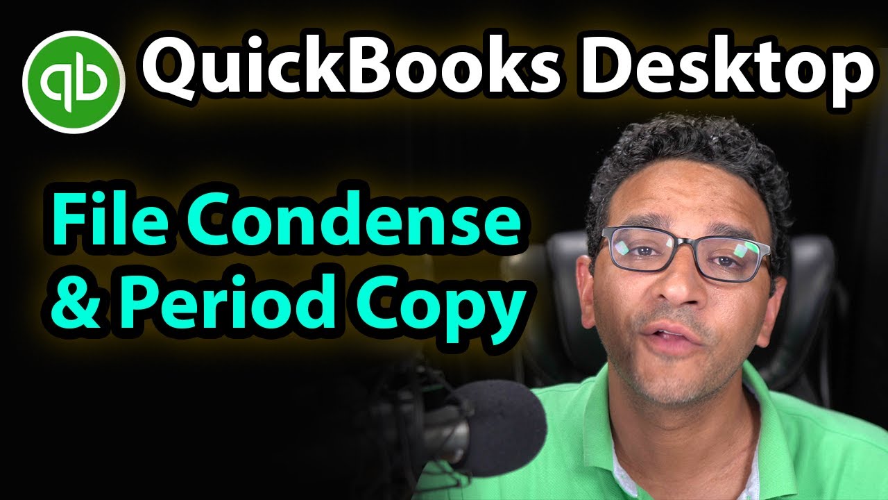 QuickBooks Desktop: File Condense & Period Copy