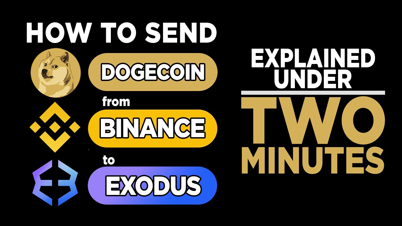How to send DOGECOIN from BINANCE to EXODUS - beginner friendly