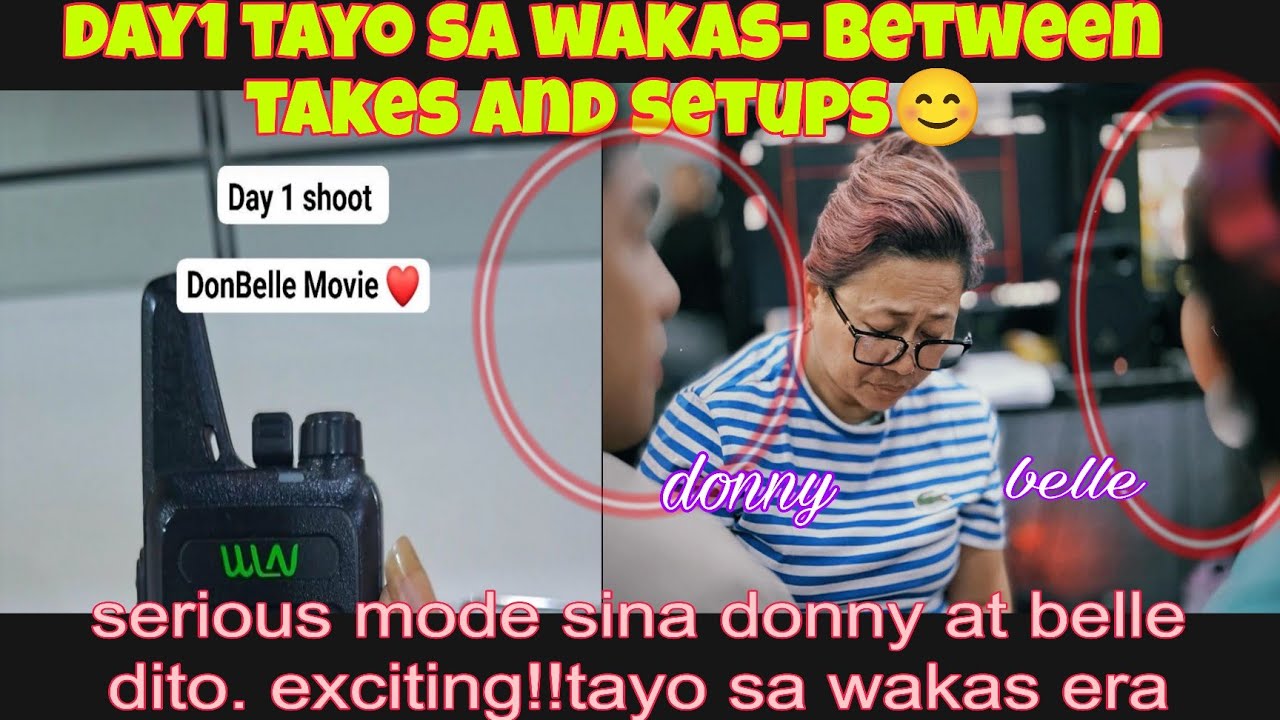 Day1 TAYO SA WAKAS shoot ng DONBELLE|Serious mode sina DONNY at BELLE dito😍 BETWEEN TAKES AND SETUPS