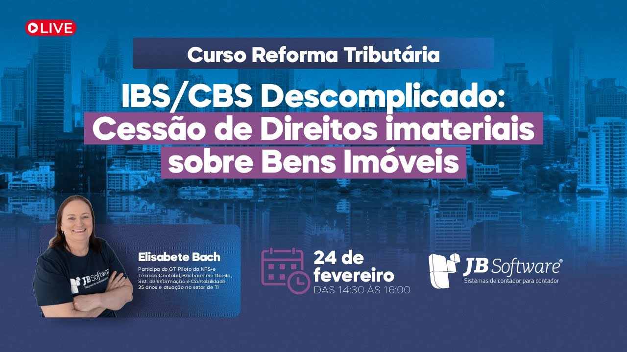 IBS/CBS Descomplicado: Cessão de Direitos Imateriais sobre Bens Imóveis
