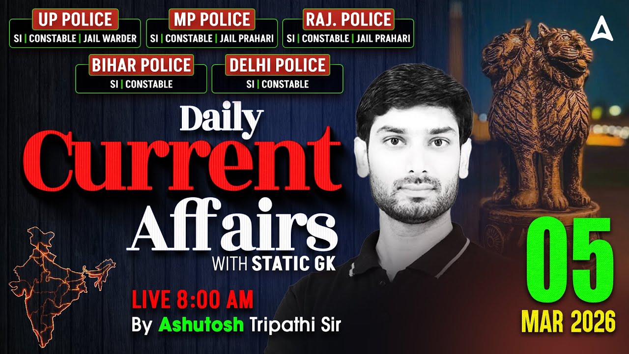 Current Affairs Today | 5 March Current Affairs 2026 | UP Police/SI Current Affairs By Ashutosh Sir