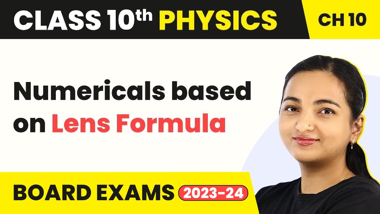 Numericals based on Lens Formula - Light: Reflection And Refraction | Class 10 Physics