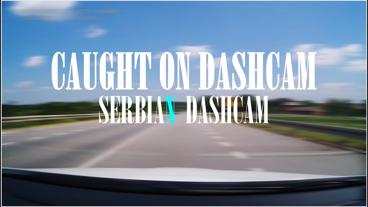 Caught on Dashcam - Serbia