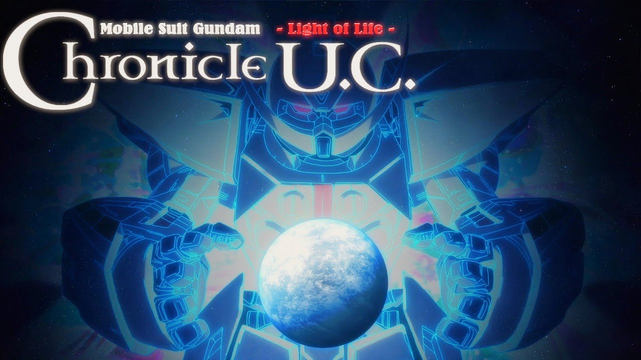 Mobile Suit Gundam: The Light of Life, Chronicle U.C. (2019) [English Subbed]