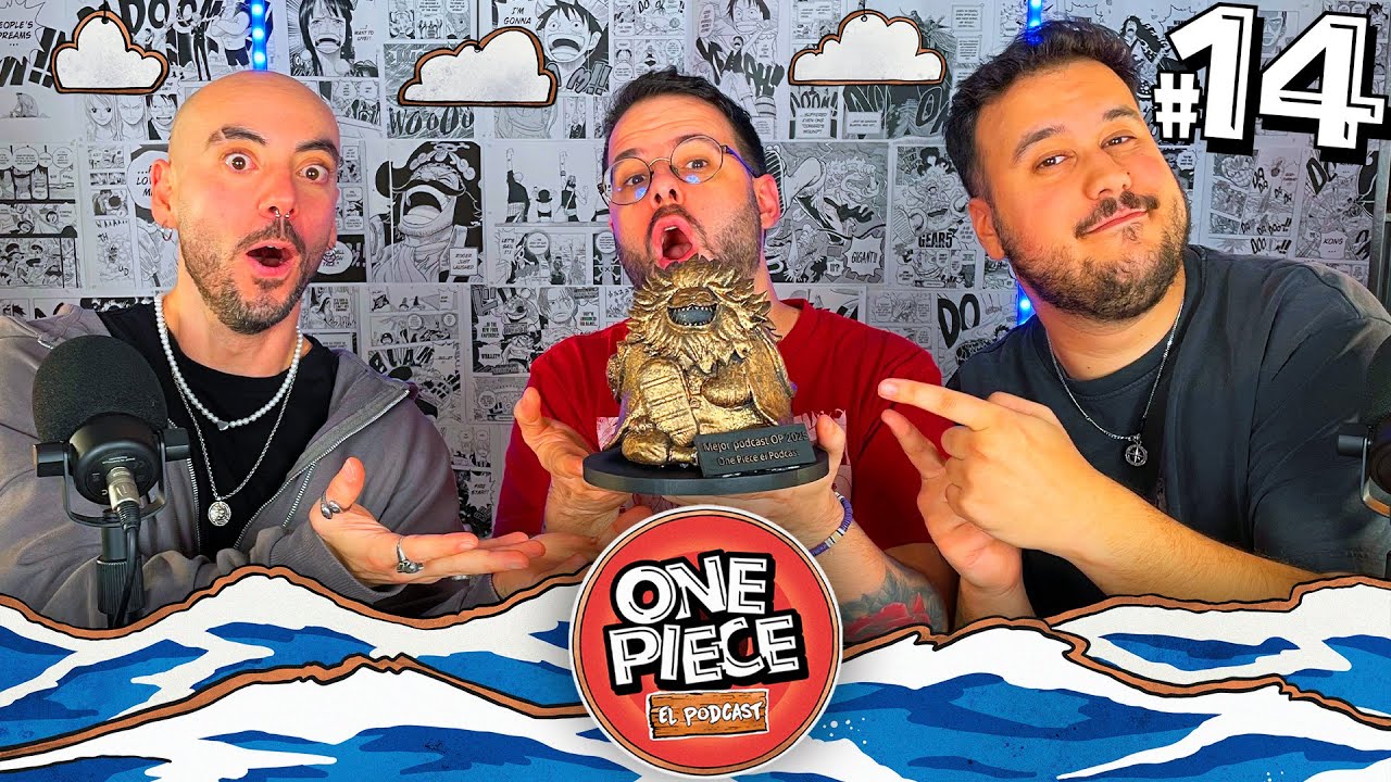ONE PIECE: EL PODCAST 2x14 EL MEJOR PODCAST DEL 2025