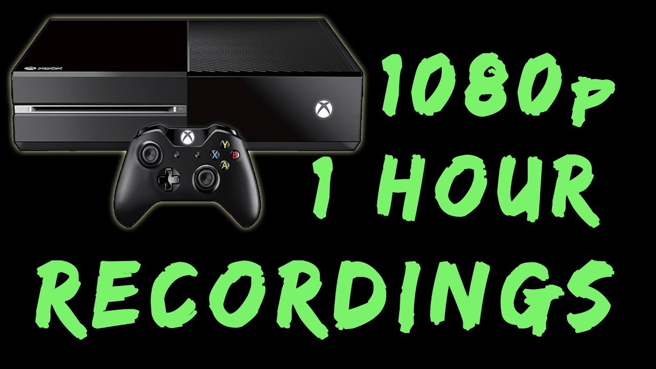 Using Your Xbox One As A 1080 Capture Device | 1 Hour Recording