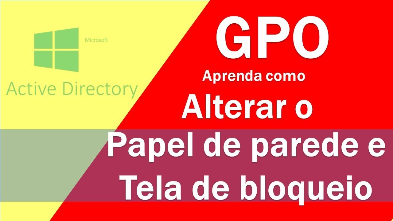 GPO - Alterando o Papel de parede e tela de bloqueio