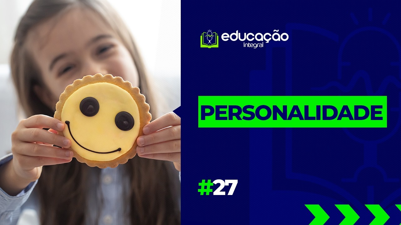 T1 E27 - Personalidade: educar para transformar quem somos