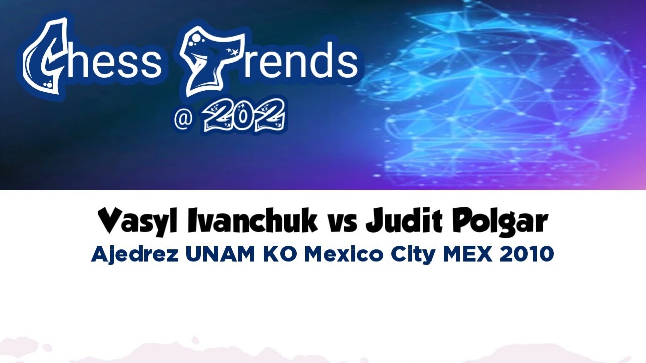 Vasyl Ivanchuk vs Judit Polgar. Ajedrez UNAM KO Mexico City MEX 2010.