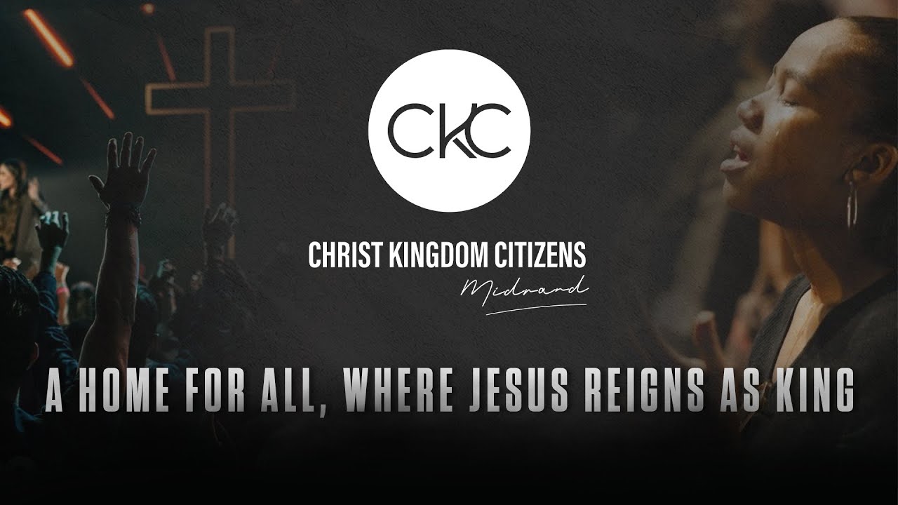 Christ Kingdom Citizens Midrand Live Stream