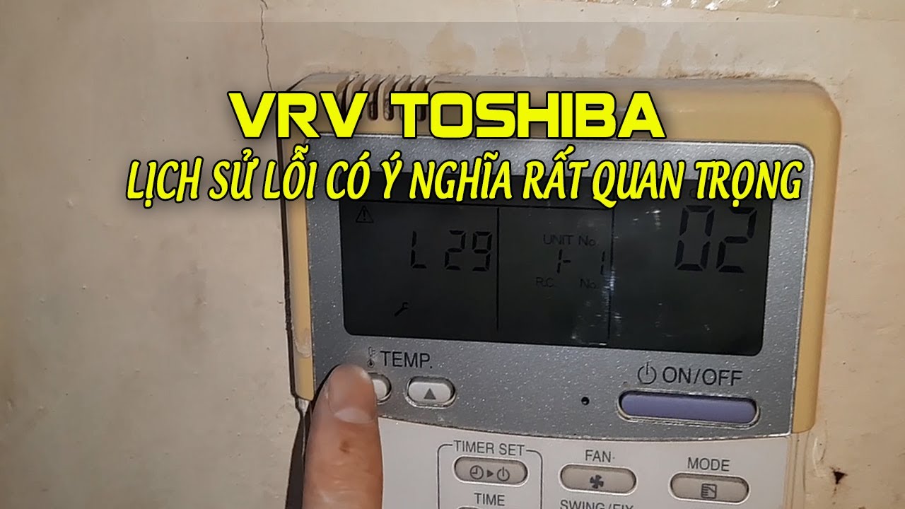 Kiểm tra lịch sử lỗi vrv toshiba trên bộ điều khiển RBC AMT32E rất có ích cho sửa chữa