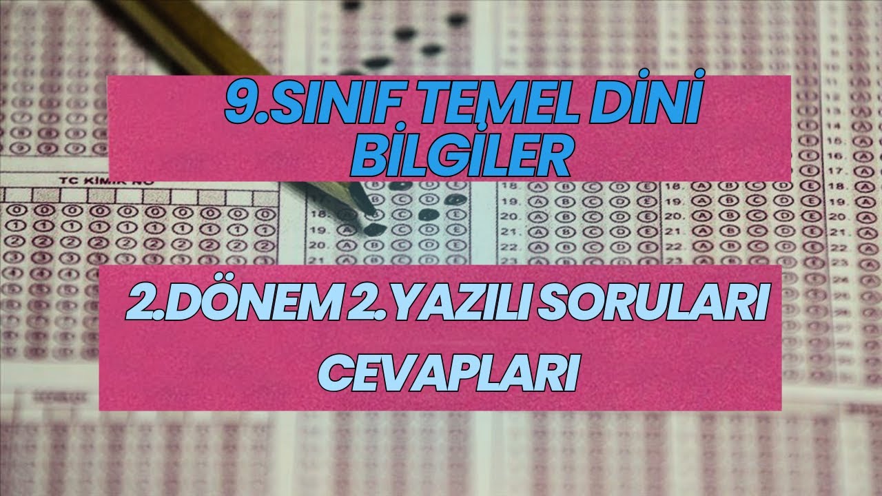 9 (Yeni/İhl) Temel Dini Bilgiler 2.Dönem 2.Yazılı Soruları Cevapları 