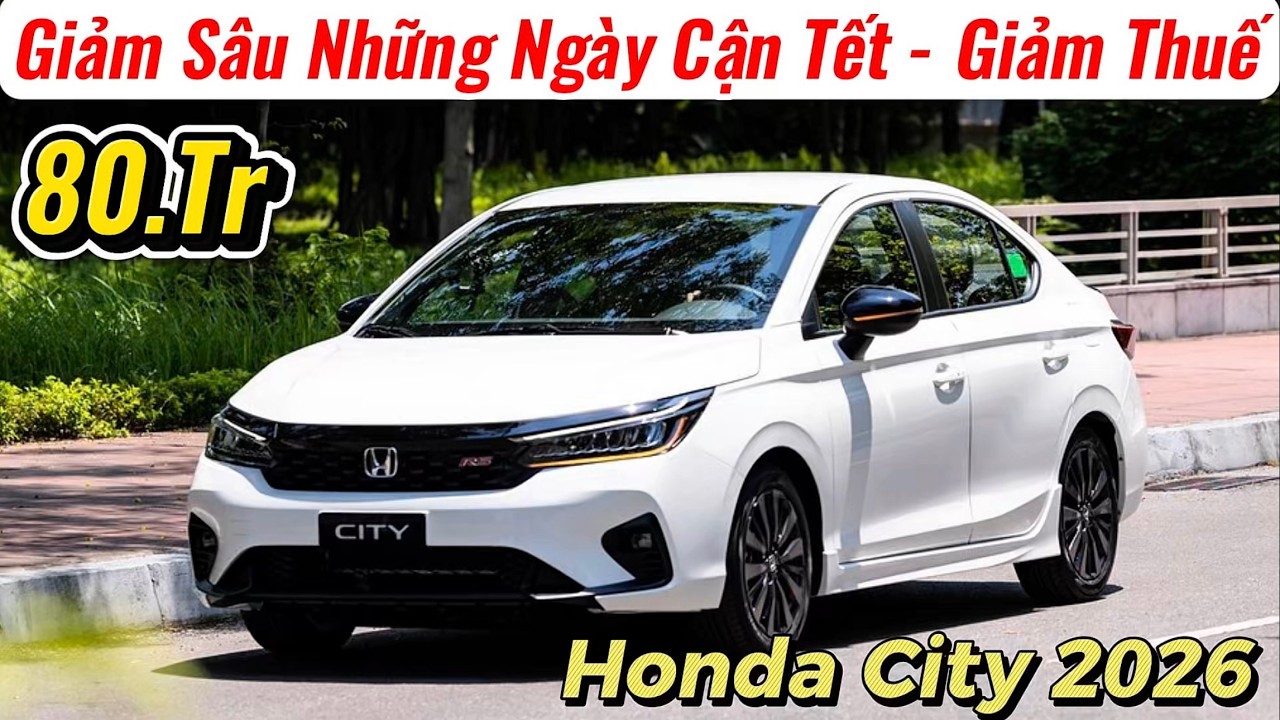 ✅Giảm Giá Honda City 2026 Giữa Tháng | Lăn Bánh Hạng B Cạnh Tranh Vios, Accent | Giá Xe Việt