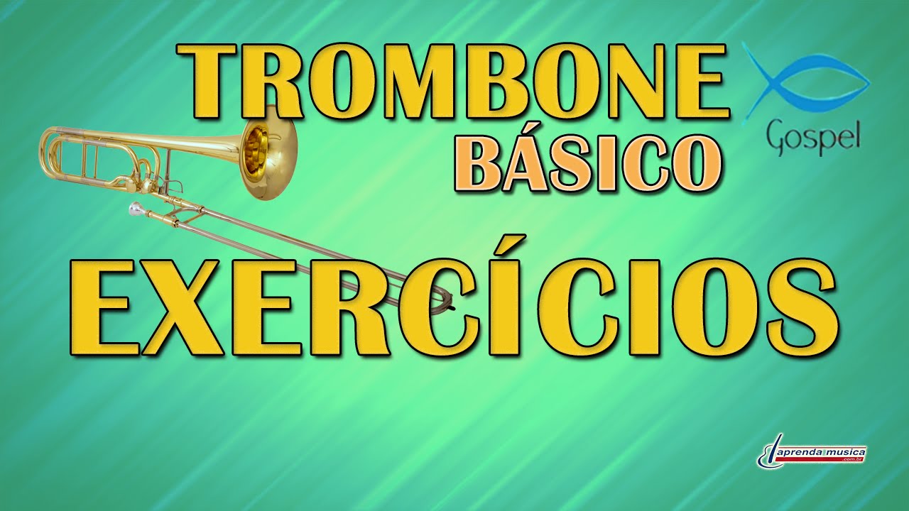 Aprenda Música - Aprenda Trombone Gospel - Básico - Exercícios de Articulação