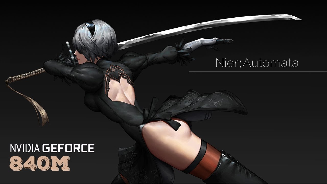NieR: Automata - Laptop gameplay & benchmark Nvidia | 840m | 940m
