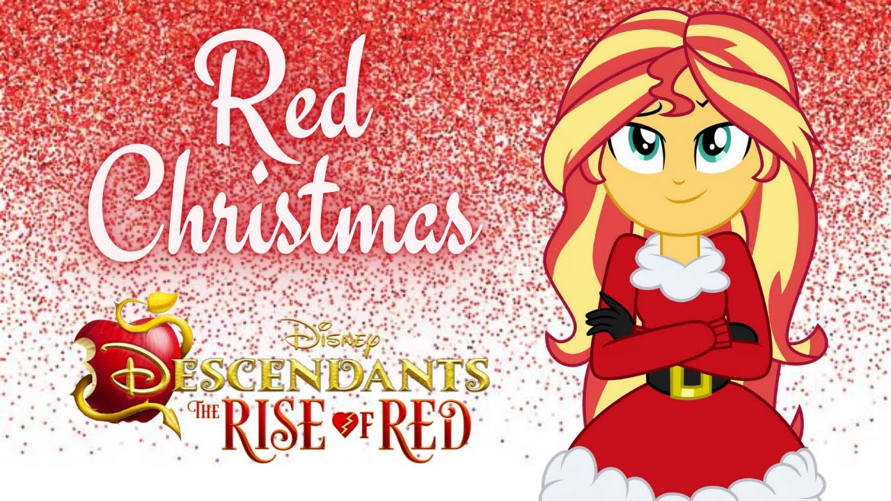 Red Christmas - Descendants : Rise Of Red ||MLP EQG|| PMV