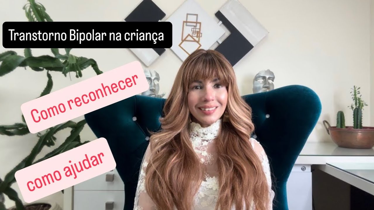 Transtorno Bipolar na infância: como reconhecer. 