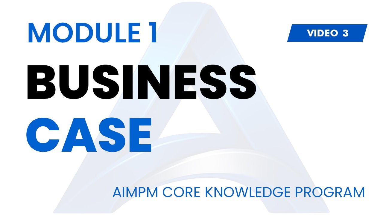 BUSINESS CASE - AIMPM CORE PROJECT MANAGEMENT KNOWLEDGE PROGRAM