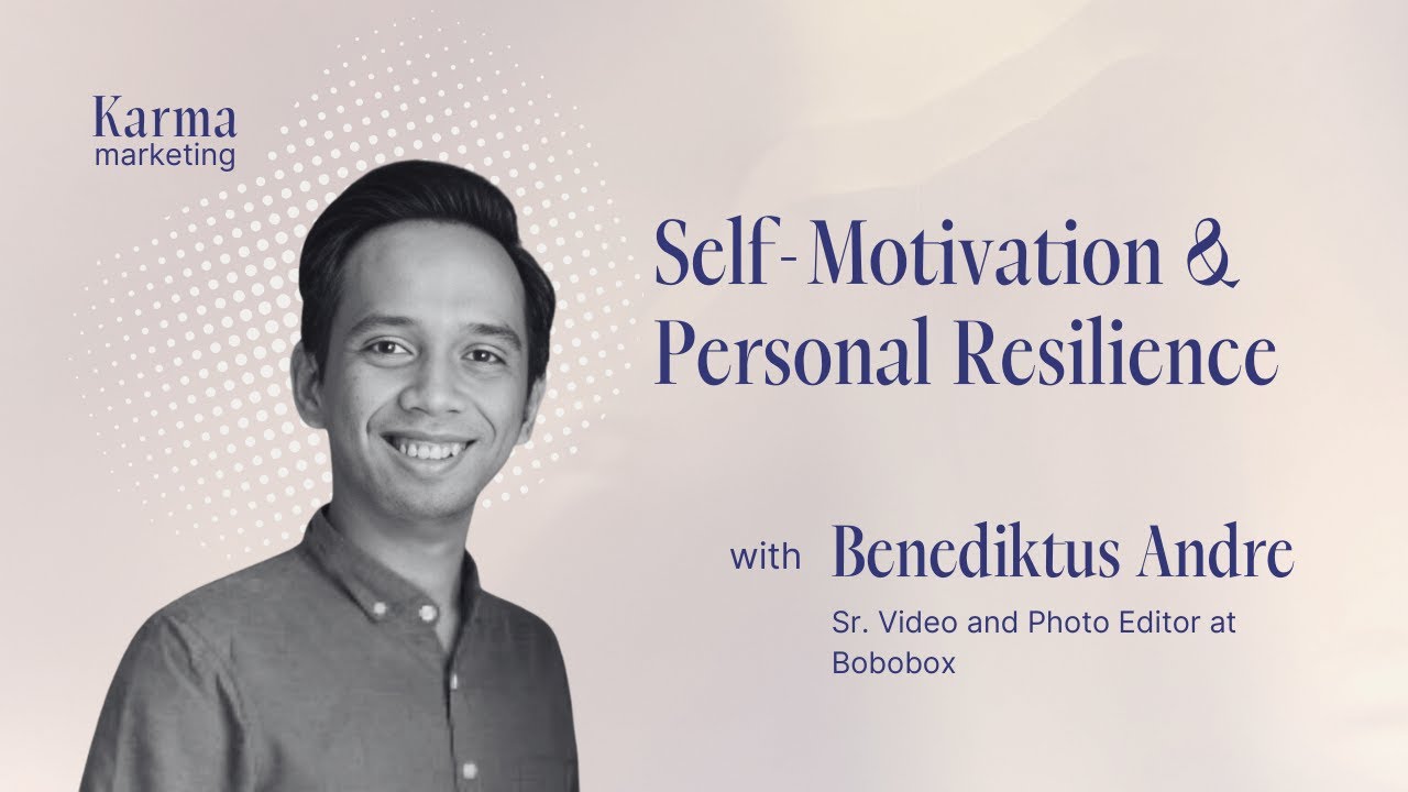 Self-Motivation & Resilience with Benediktus Andre