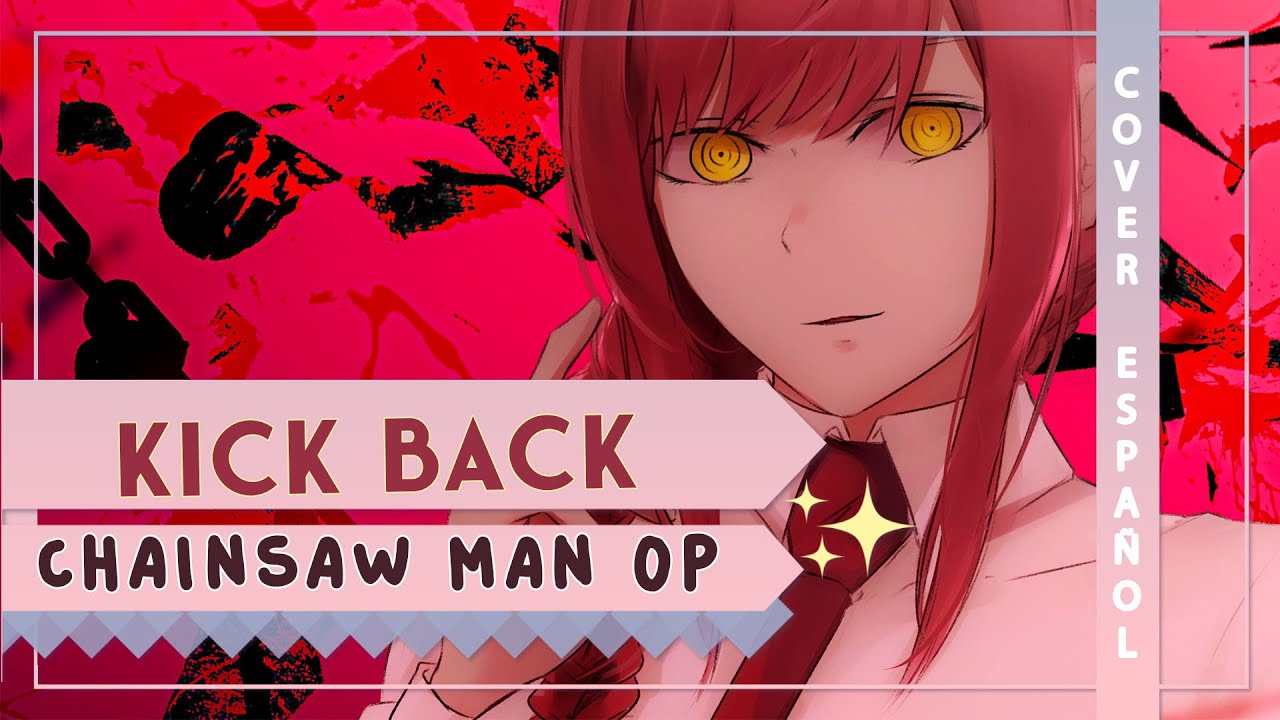 『KICK BACK ESPAÑOL』Chainsaw Man OP | COVER | (Kenshi Yonezu)『Beth 』