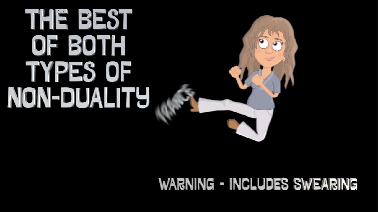 Best Of Both Types Of Non Duality
