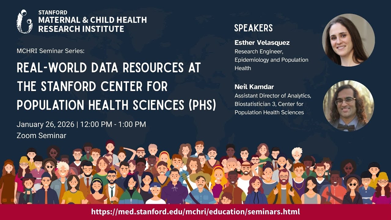 MCHRI Seminar Series: Real-World Data Resources at Stanford Center for Population Health Sciences