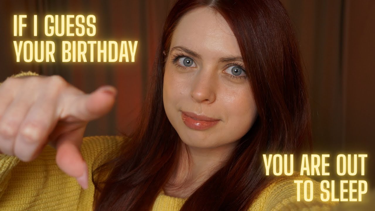 [ASMR] 😴 If I Guess Your Birthday You Are Out to Sleep