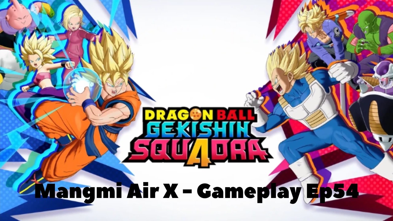 Dragon Ball Gekishin Squadra  || Mangmi Air X - Gameplay Ep54