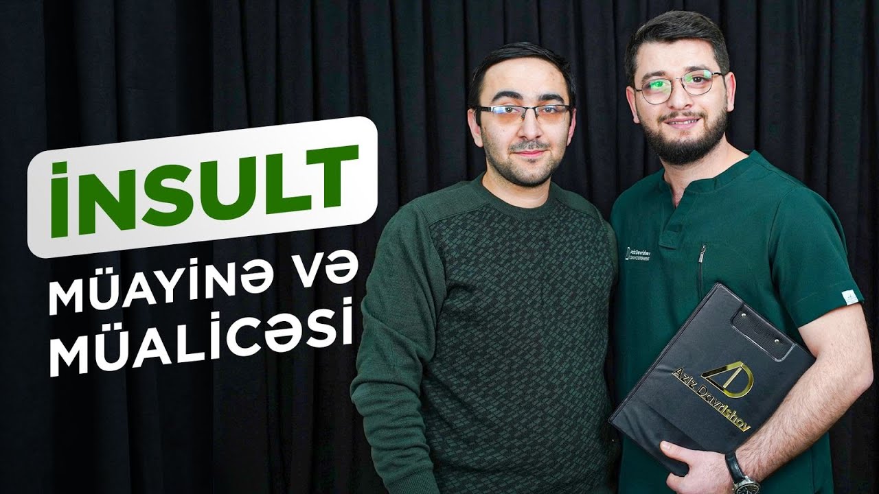 İNSULT - MÜAYİNƏ VƏ MÜALİCƏSİ
