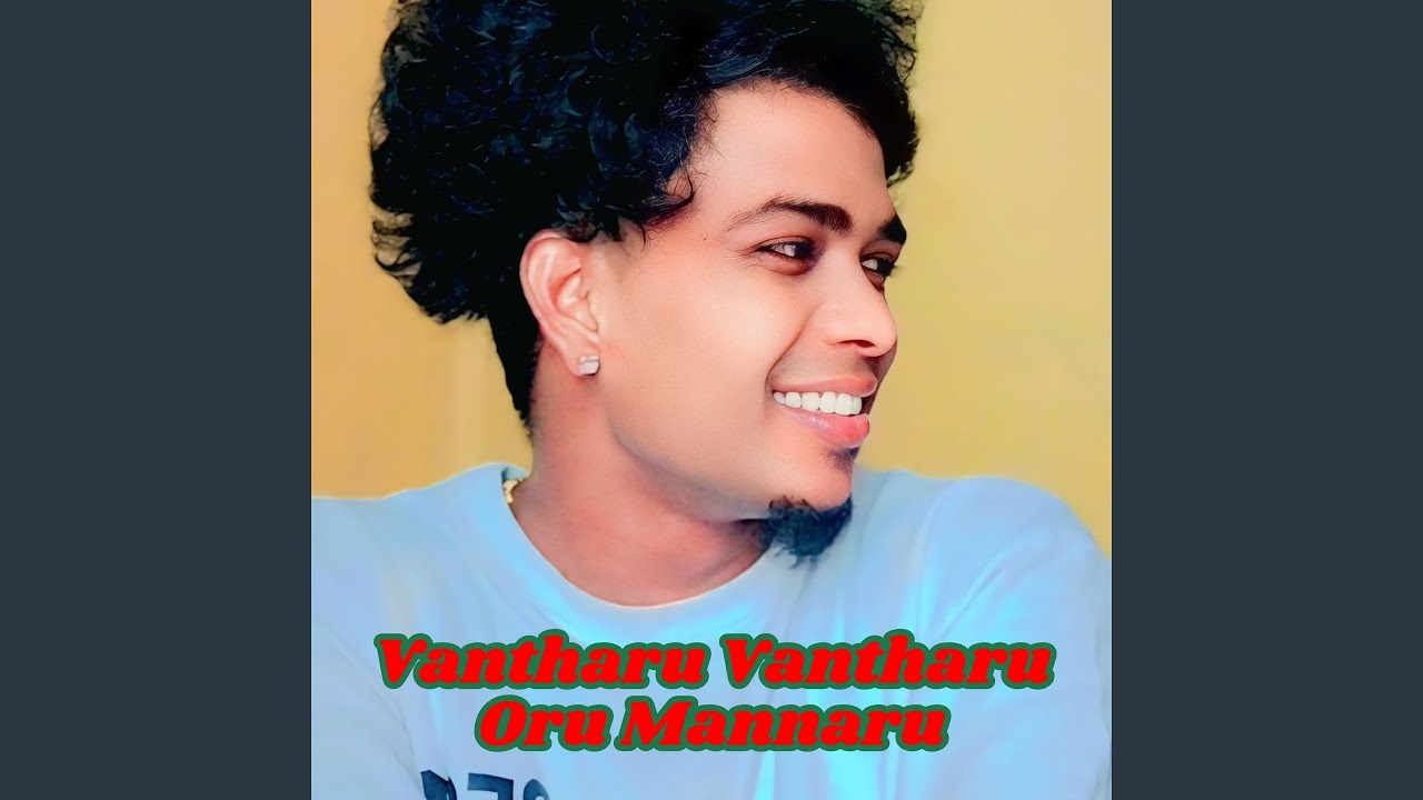 Vantharu Vantharu Oru Mannaru