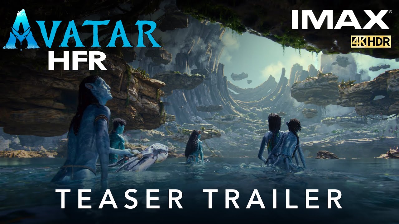 Avatar The Way of Water HFR IMAX Teaser Trailer 4K 60FPS