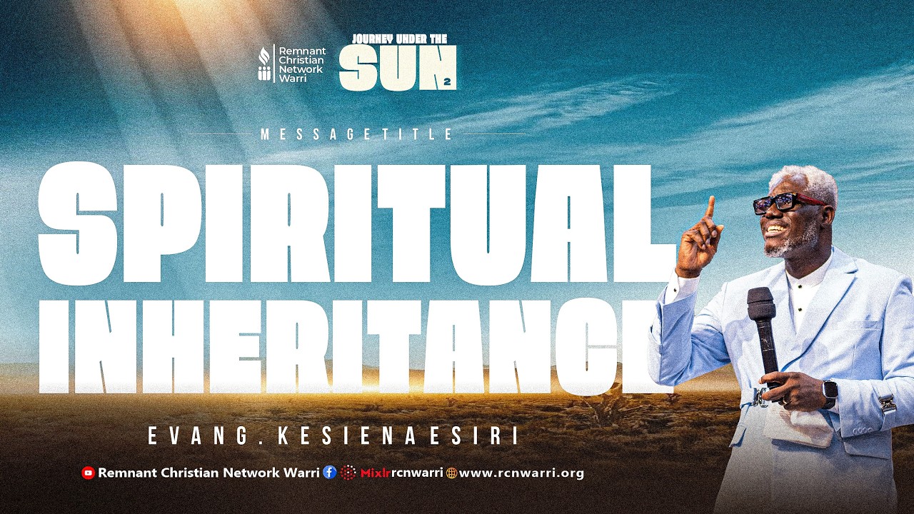 SPIRITUAL INHERITANCE - EVANG. KESIENA ESIRI
