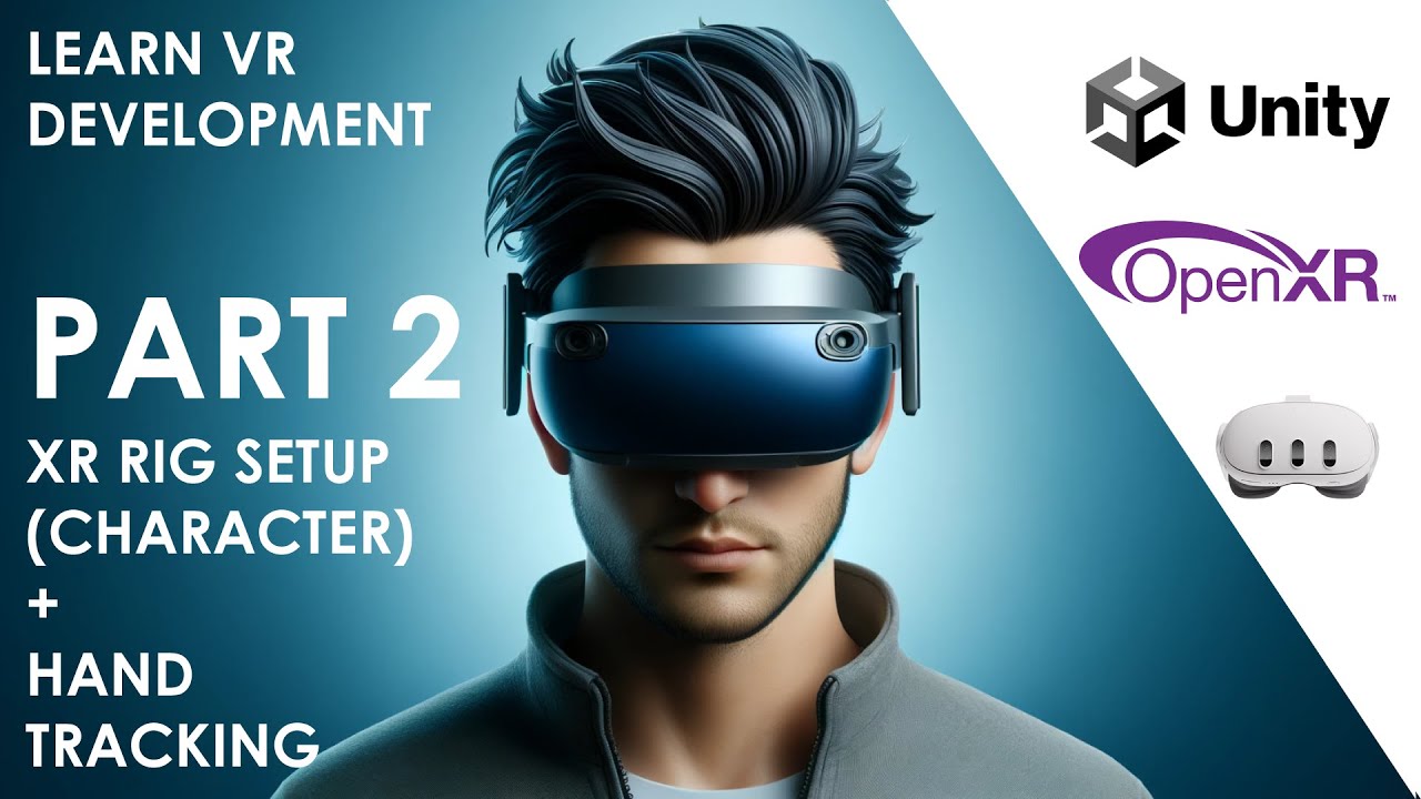 2024 Unity VR Tutorial (OpenXR and XR Interaction Toolkit) - PART 2 - XR Rig Setup