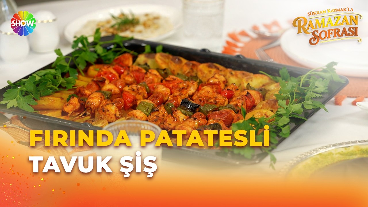 Fırında Patatesli Tavuk Şiş tarifi! | Şükran Kaymak'la Ramazan Sofrası 2. Bölüm