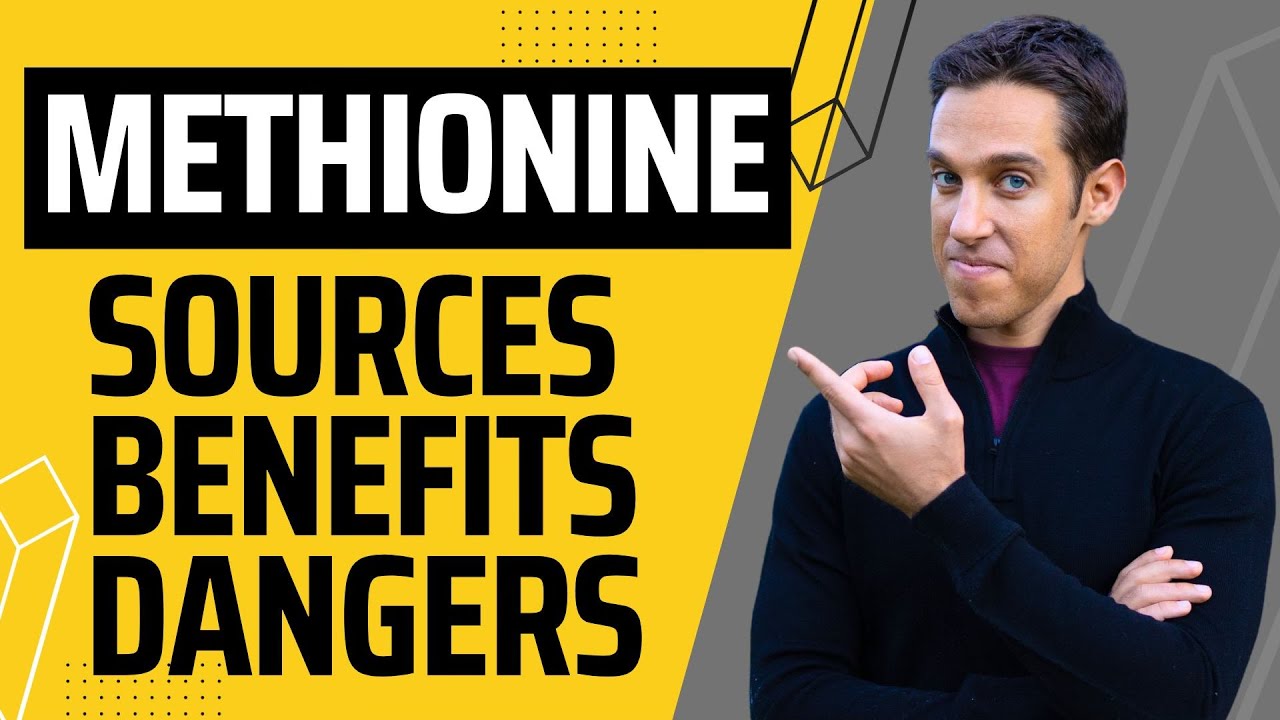 Sources, Benefits & Dangers of Methionine