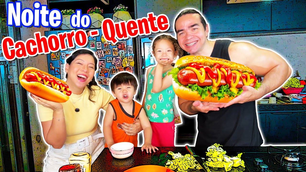NOITE DO CACHORRO-QUENTE | Família Maromba