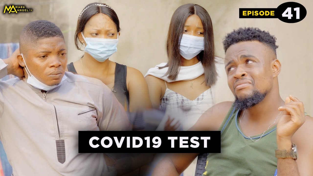 COVID19 TEST - Mark Angel Tv (Episode 41)