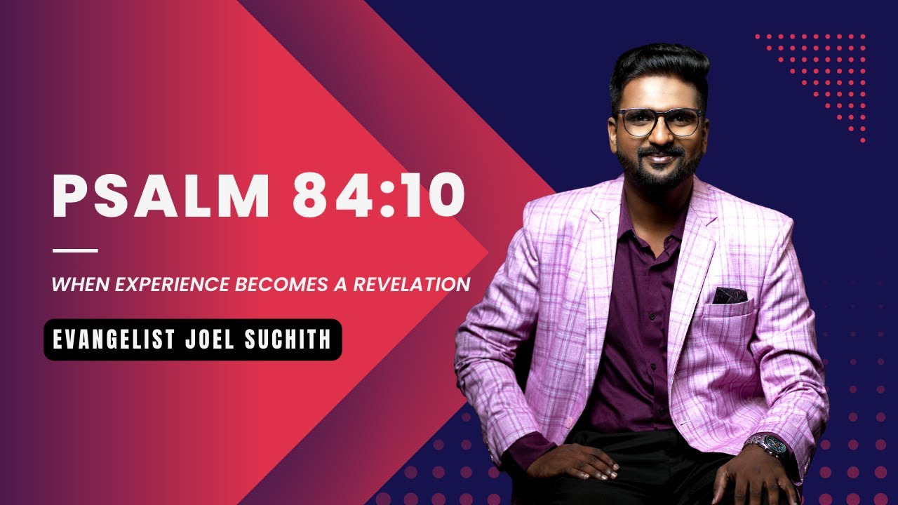 Psalm 84:10 | When experience becomes revelation | Joel Suchith