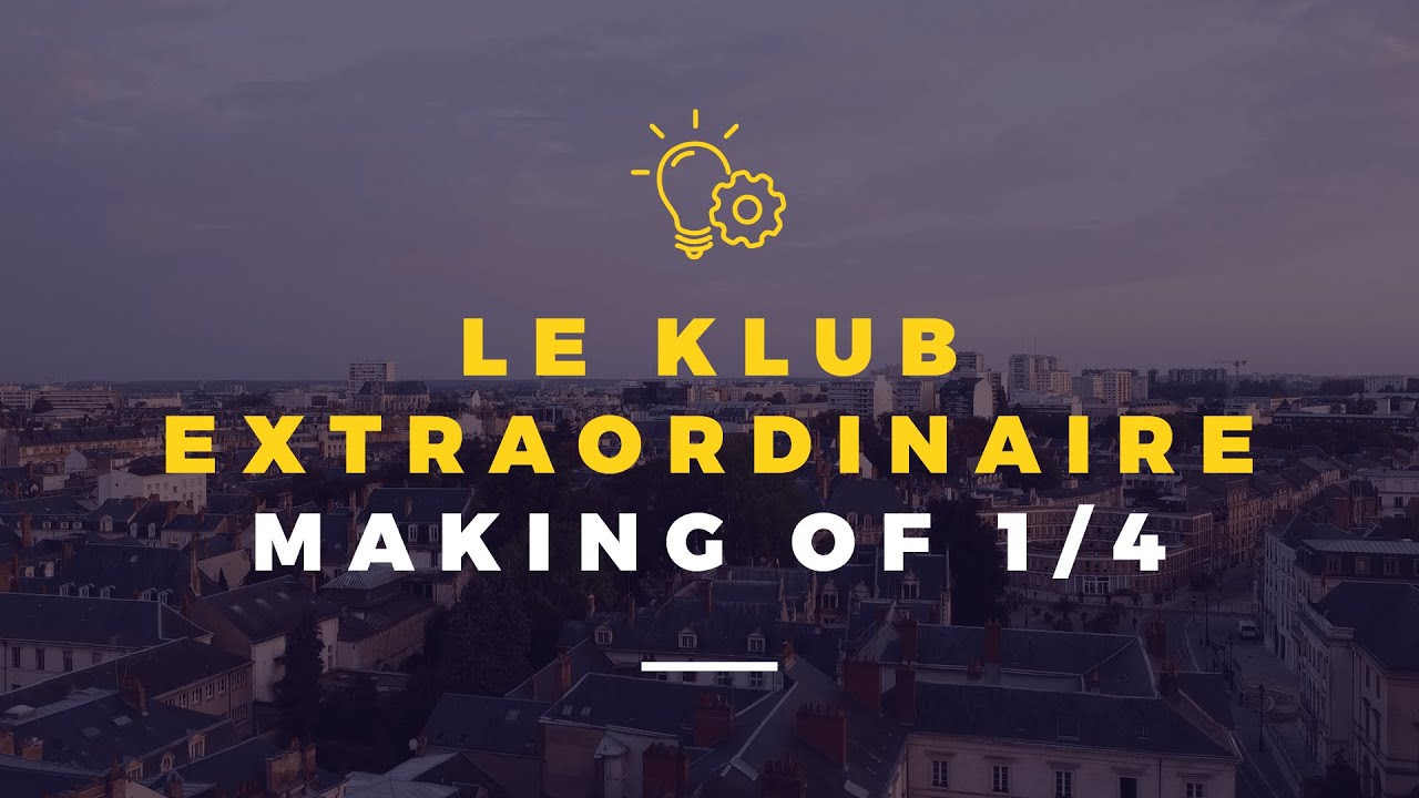 L'origine du projet du Klub Extraordinaire - Making-of | Épisode #1