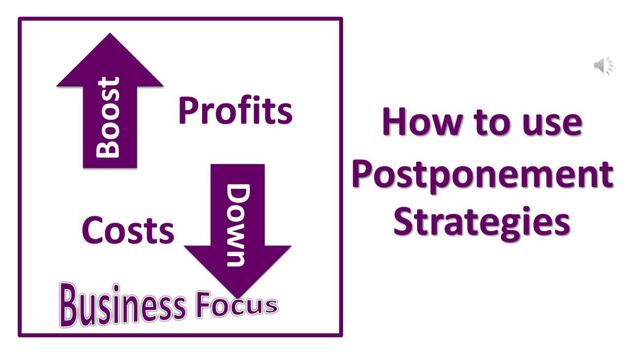 How to use Postponement Strategies
