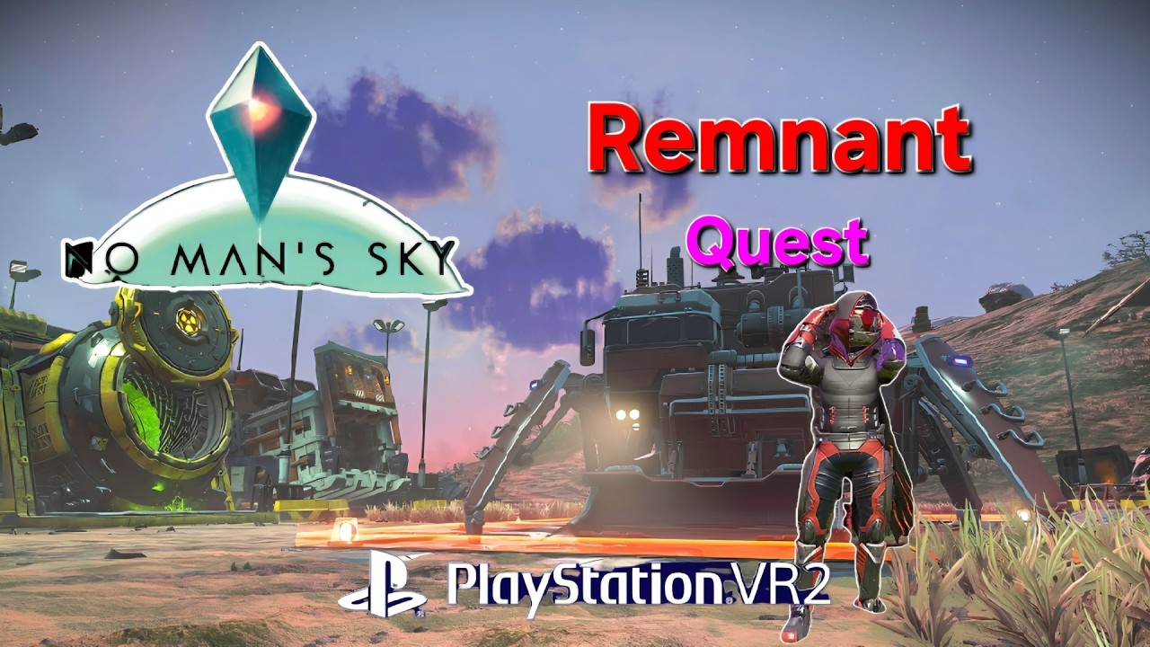 No Man's Sky | Remnant : Quest Line Playthrough ( Psvr2 )
