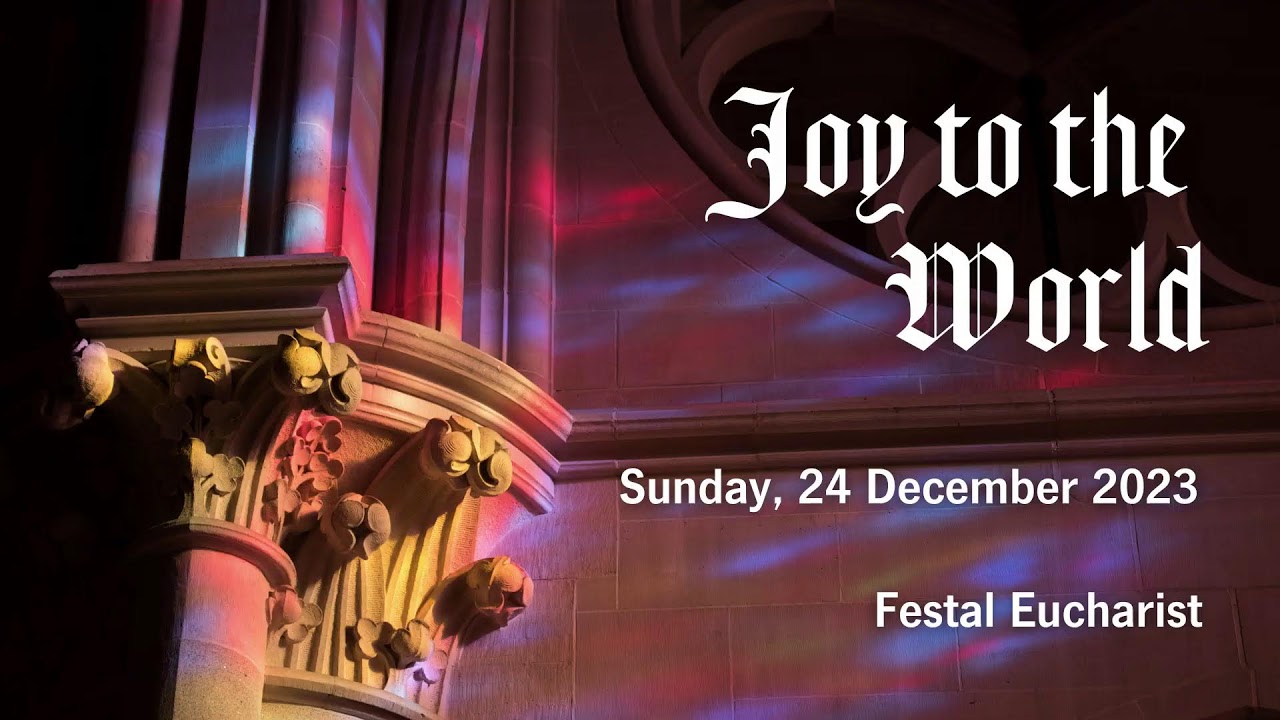 Christmas Eve Festal Eucharist – December 24, 2023
