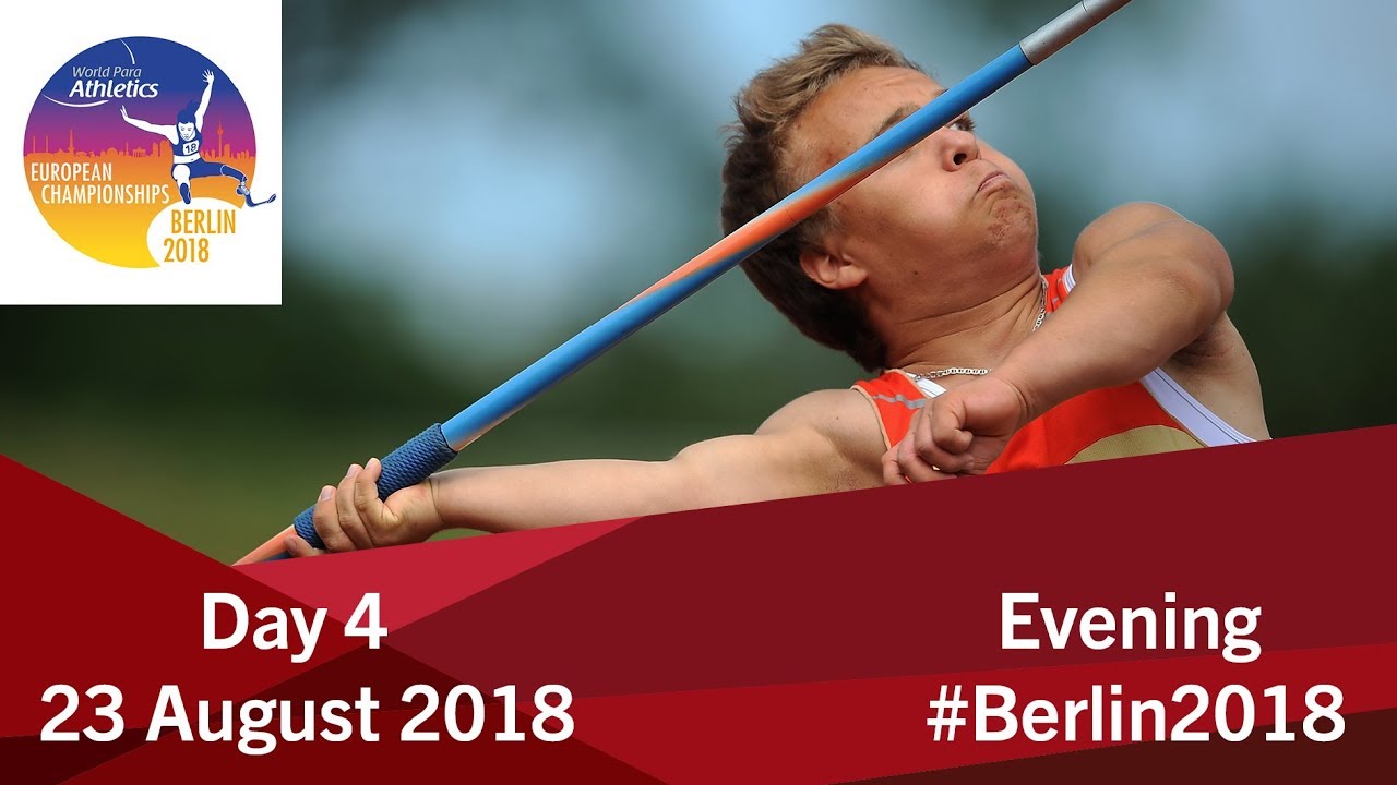 Day 4 | Evening | 2018 World Para Athletics European Championships