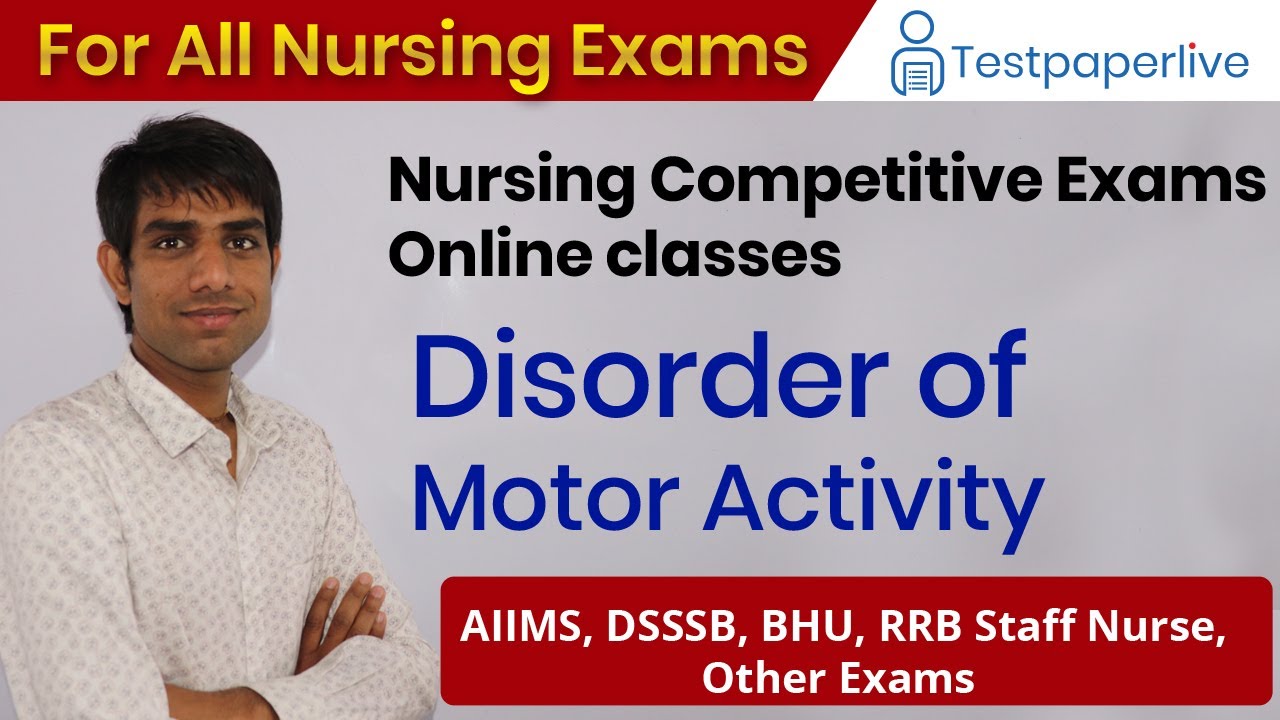 Disorder of Motor Activity |  Nursing officer & Staff Nurse Online Classes | By Ashok Sir