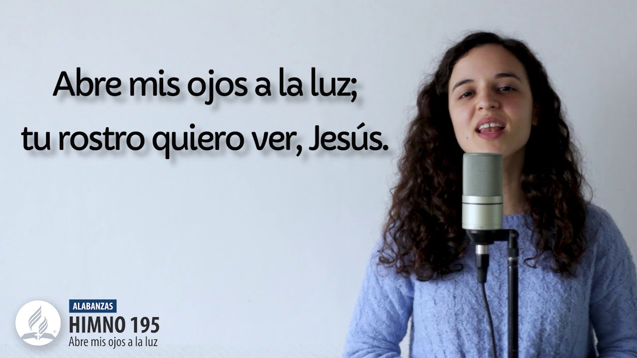 Himno 195 - Abre mis ojos a la luz