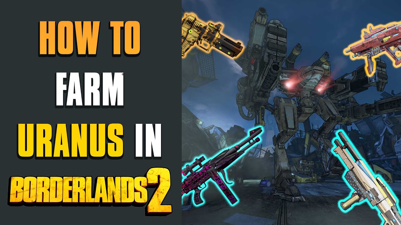 Borderlands 2 Easy & Quick Uranus Farm Guide