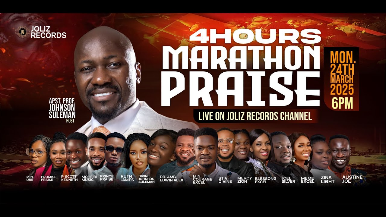 4 HOURS MARATHON PRAISE - JOLIZ RECORDS CELEBRATES APOSTLE JOHNSON SULEMAN