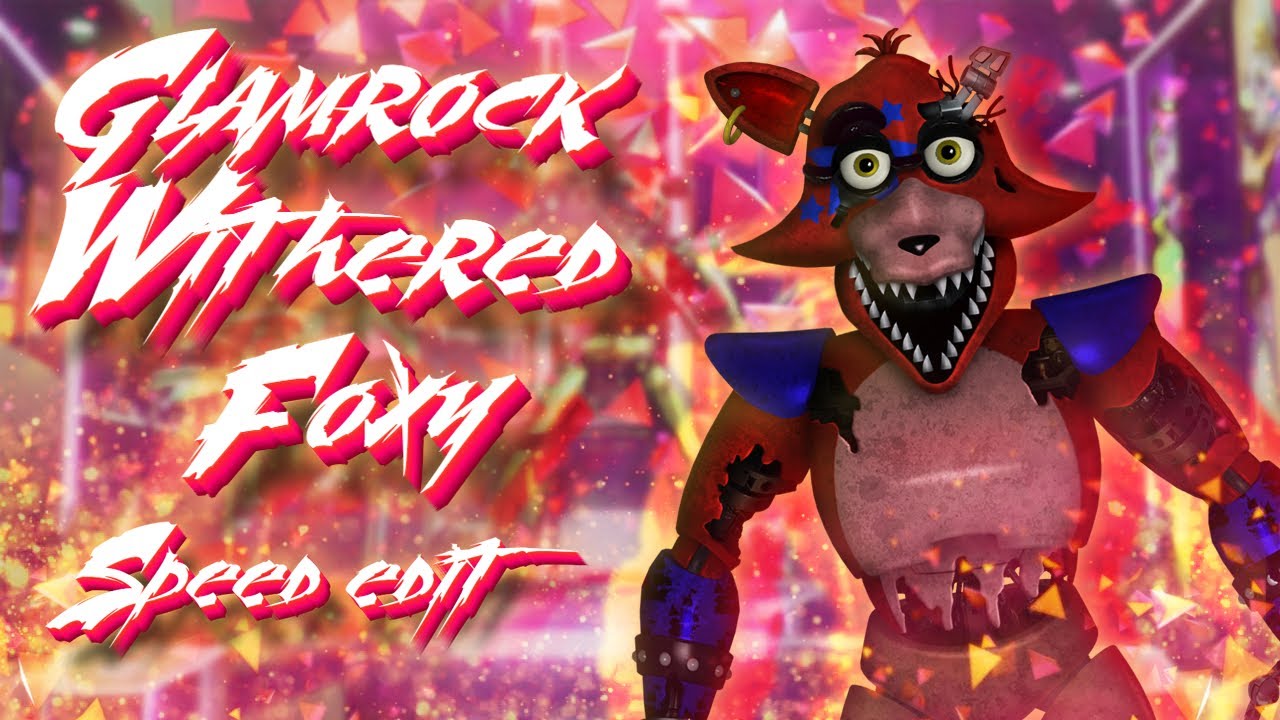 [FNAF SB | Speed Edit] Making Glamrock Withered Foxy